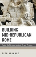 Cover: Building Mid-Republican Rome - Oxford University Press Inc