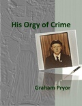 Cover: His Orgy of Crime - Lulu.com