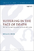 Cover: Suffering in the Face of Death - T.& T.Clark Ltd