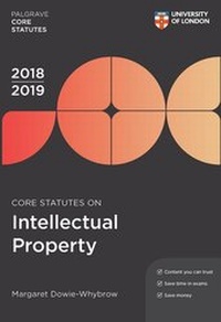 Enlarge image Cover: Core Statutes on Intellectual Property 2018-19 - Palgrave
