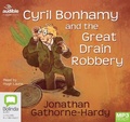 Cover: Cyril Bonhamy and the Great Drain Robbery - Bolinda/Audible Audio