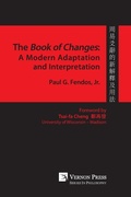 Cover: The Book of Changes: A Modern Adaptation and Interpretation - Vernon Press