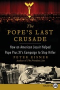 Cover: The Pope's Last Crusade Large Print: How an American Jesuit Helped Pope Pius XI's Campaign to Stop Hitler - Avon Books