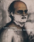 Cover: Sidney Goodman: Man in the Mirror - Pennsylvania Academy of the Fine Arts