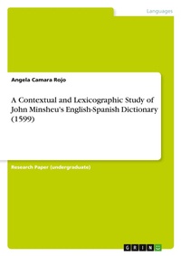 Abbildung von: A Contextual and Lexicographic Study of John Minsheu's English-Spanish Dictionary (1599) - GRIN Verlag