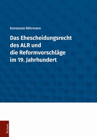Abbildung von: Das Ehescheidungsrecht des ALR und die Reformvorschläge im 19. Jahrhundert - Tectum Wissenschaftsverlag