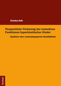Abbildung von: Tiergestützte Förderung der exekutiven Funktionen hyperkinetischer Kinder - Tectum Wissenschaftsverlag