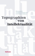 Cover: Topographien von Intellektualit&auml;t - Wallstein