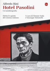 Abbildung von: Hotel Pasolini. Un'autobiografia. Dietro le quinte del cinema italiano - La cultura;Il Saggiatore
