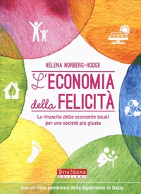 Abbildung von: L' economia della felicità. La rinascita delle economie locali per una società più giusta - Terra Nuova Edizioni