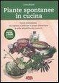 Abbildung von: Piante spontanee in cucina. Come riconoscere, raccogliere e utilizzare a scopo alimentare le erbe selvatiche più comuni - Terra Nuova Edizioni