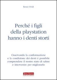 Abbildung von: Perché i figli della Playstation hanno i denti storti - Medicina naturale;Terra Nuova Edizioni