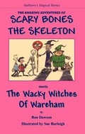 Cover: Scary Bones Meets the Wacky Witches of Wareham - Mulberry Tree Books