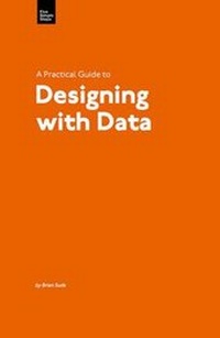 Enlarge image Cover: A Practical Guide to Designing with Data - Five Simple Steps Ltd