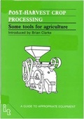 Cover: Post-harvest Crop Processing - ITDG Publishing