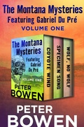 Cover: The Montana Mysteries Featuring Gabriel Du Pr&eacute; Volume One - Open Road Media Mystery & Thriller