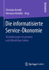 Abbildung von: Die informatisierte Service-Ökonomie - Springer Gabler