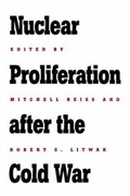 Cover: Nuclear Proliferation after the Cold War - Woodrow Wilson Center Press