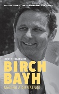 Cover: Birch Bayh - Indiana University Press