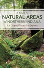 Cover: A Guide to Natural Areas of Northern Indiana - Indiana University Press