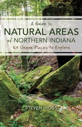 Cover: A Guide to Natural Areas of Northern Indiana - Indiana University Press