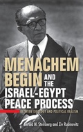 Cover: Menachem Begin and the Israel-Egypt Peace Process - Indiana University Press