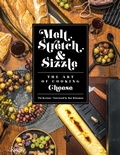 Cover: Melt, Stretch, and Sizzle: The Art of Cooking Cheese - Universe Publishing