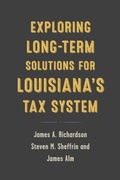 Cover: Exploring Long-Term Solutions for Louisiana's Tax System - Louisiana State University Press