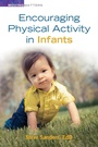 Cover: Encouraging Physical Activity in Infants - Gryphon House Inc.
