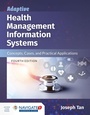 Cover: Adaptive Health Management Information Systems: Concepts, Cases, and Practical Applications - Jones and Bartlett Publishers, Inc