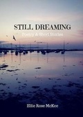 Cover: Still Dreaming: Poetry and Short Stories - Lulu.com