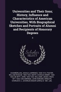 Cover: Universities and Their Sons; History, Influence and Characteristics of American Universities, With Biographical Sketches and Portraits of Alumni and Recipients of Honorary Degrees - Palala Press