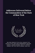 Cover: Addresses Delivered Before the Commandery of the State of New York - Palala Press