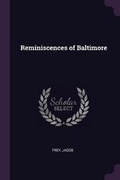 Cover: Reminiscences of Baltimore - Palala Press