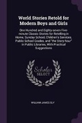 Cover: World Stories Retold for Modern Boys and Girls - Palala Press