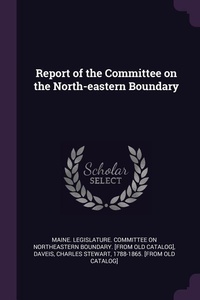 Enlarge image Cover: Report of the Committee on the North-eastern Boundary - Palala Press
