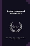 Cover: The Correspondence of Nicholas Biddle - Palala Press