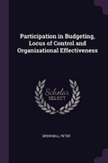 Cover: Participation in Budgeting, Locus of Control and Organizational Effectiveness - Palala Press