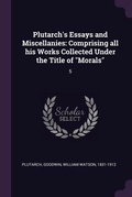 Cover: Plutarch's Essays and Miscellanies - Palala Press