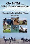 Cover: Go Wild with Your Camcorder - Wildeye