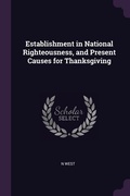 Cover: Establishment in National Righteousness, and Present Causes for Thanksgiving - Palala Press