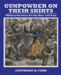 Cover: Gunpowder on Their Skirts - Pelican Publishing Co