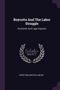 Cover: Boycotts And The Labor Struggle - Palala Press