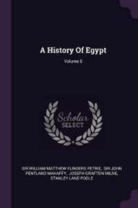 Enlarge image Cover: A History Of Egypt; Volume 5 - Palala Press