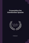 Cover: Formenlehre Der Griechischen Sprache - Palala Press