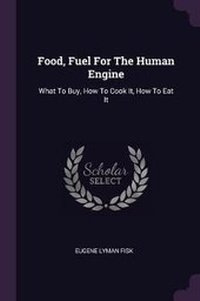 Enlarge image Cover: Food, Fuel For The Human Engine - Palala Press
