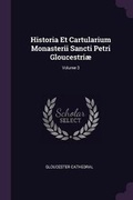 Cover: Historia Et Cartularium Monasterii Sancti Petri Gloucestriae; Volume 3 - Palala Press