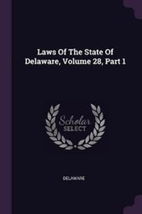 Enlarge image Cover: Laws Of The State Of Delaware, Volume 28, Part 1 - Palala Press