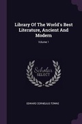 Cover: Library Of The World's Best Literature, Ancient And Modern; Volume 1 - Palala Press