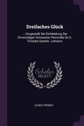 Cover: Dreifaches Glueck - Palala Press